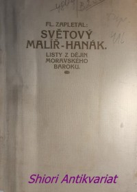SVĚTOVÝ MALÍŘ - HANÁK - LISTY Z DĚJIN MORAVSKÉHO BAROKU