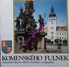 KOMENSKÉHO FULNEK - Stručné dějiny města slovem a obrazem