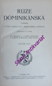 RŮŽE DOMINIKÁNSKÁ - ČASOPIS CTITELŮ KRÁLOVNY PŘESVATÉHO RŮŽENCE Ročník - XLIV-XLV