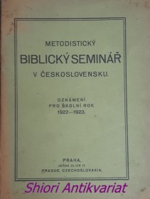 METODISTICKÝ BIBLICKÝ SEMINÁŘ V ČESKOSLOVENSKU - Oznámení pro školní rok 1922 - 1923