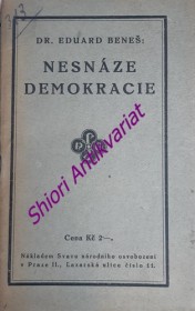 NESNÁZE DEMOKRACIE - Řeč pronesená v cyklu přednášek " O demokracii " pořádaném sdruženými kulturními organisacemi v Praze