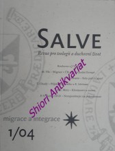 SALVE - Revue pro teologii a duchovní život - MIGRACE A INTEGRACE