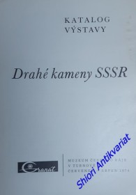 Katalog výstavy DRAHÉ KAMENY SSSR v Muzeu Českého ráje v Turnově červenec - srpen 1974
