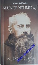 SLUNCE NEUMÍRAJÍ - Otec Viktricius Weiss, člen kapucínského řádu VZOR PRO VŠECHNY