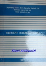 PROBLÉMY INTERLINGVINISTIKY - Zborník materiálov z interlingvinistického seminára ( Vysoké Tytry 20. - 22. mája 1987 )