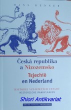 ČESKÁ REPUBLIKA A NIZOZEMSKO - Historie vzájemných vztahů