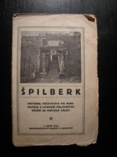 ŠPILBERK Historie - Průvodce po kasematách a utrpení politických věznů za války světové na Špilberku (1922)