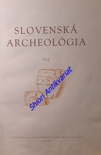 SLOVENSKÁ ARCHEOLÓGIA - časopis Slovenskej akadémie vied - Ročník VI - číslo 2