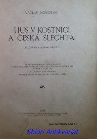 HUS V KOSTNICI A ČESKÁ ŠLECHTA - Poznámky a dokumenty