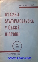 OTÁZKA SVATOVÁCLAVSKÁ V ČESKÉ HISTORII
