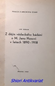 Z DĚJIN VĚDECKÉHO BÁDÁNÍ O M. JANU HUSOVI V LETECH 1890-1918