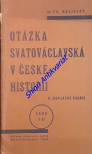 OTÁZKA SVATOVÁCLAVSKÁ V ČESKÉ HISTORII