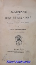 DOMINIKÁNI NEBO BRATŘI KAZATELÉ - Listy studujícímu mladíku o řádě sv. Dominika