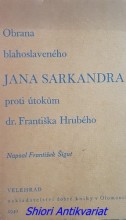 OBRANA BL. JANA SARKANDRA proti útokům dr. Františka Hrubého
