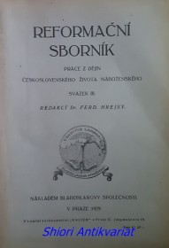 REFORMAČNÍ SBORNÍK - Práce z dějin českého náboženského života - Svazek III
