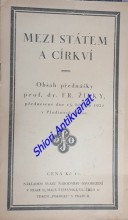 MEZI STÁTEM A CÍRKVÍ obsah přednášky prof. dr. Fr. Žilky, přednesené dne 15. března 1926 v Plodinové burse