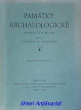 PAMÁTKY ARCHAEOLOGICKÉ - SKUPINA HISTORICKÁ - Díl XXXXII. za rok 1939-46