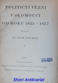 POLITIČTÍ VĚZNI V OLOMOUCI OD ROKU 1851 - 1857