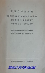 PROGRAM ČESKOSLOVENSKÉ VLÁDY NÁRODNÍ FRONTY ČECHŮ A SLOVÁKŮ přijatý na prvé schůzi vlády dne 5. dubna 1945 v Košicích