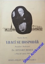 VRACÍ SE HOSPODÁŘ PRESIDENT - BUDOVATEL DR. EDVARD BENEŠ V PLZNI 18. ČERVNA 1945
