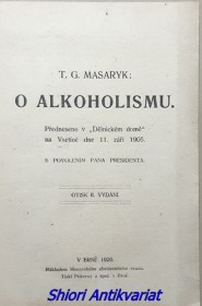 O ALKOHOLISMU - Předneseno v " Dělnickém domě " na Vsetíně dne 11. září 1905