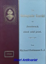 Das Nikolaihaus zu Innsbruck einst und jetzt. Den Alt- und Jung-Konviktoren zum 50jährigen Jubiläum 1858 - 1908 in herzlicher Verehrung und Liebe gewidmet