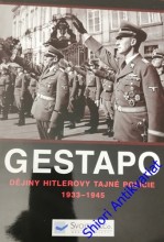 GESTAPO - ( Dějiny Hitlerovy tajné policie 1933 - 1945)