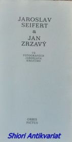 JAROSLAV SEIFERT A JAN ZRZAVÝ ve fotografiích Jaroslava Krejčího
