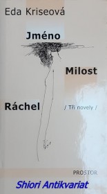 JMÉNO - MILOST - RÁCHEL - Tři novely