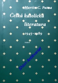ČESKÁ KATOLICKÁ LITERATURA V KONTEXTECH 1945 - 1989