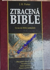 ZTRACENÁ BIBLE - CO SE DO BIBLE NEDOSTALO