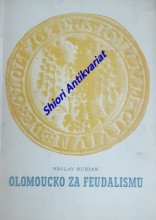 OLOMOUCKO ZA FEUDALISMU - Katalog muzejní expozice