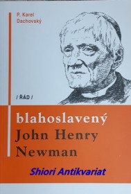 BLAHOSLAVENÝ JOHN HENRY NEWMAN