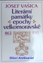LITERÁRNÍ PAMÁTKY EPOCHY VELKOMORAVSKÉ 863 - 885
