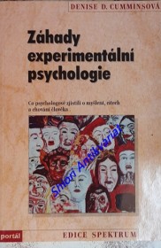 ZÁHADY EXPERIMENTÁLNÍ PSYCHOLOGIE - Co psychologové zjistili o myšlení, citech a chování člověka