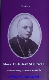 MONS. THDR. JOSEF SCHINZEL pomocný biskup olomoucké arcidiecéze