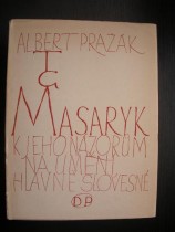 T. G. Masaryk, k jeho názorům na umění, hlavně slovesné
