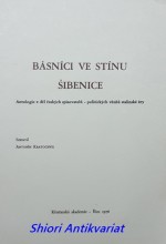 BÁSNÍCI VE STÍNU ŠIBENICE - Antologie z děl českých spisovatelů - politických vězňů stalinské éry