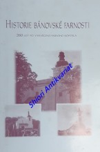 HISTORIE BÁNOVSKÉ FARNOSTI - 260 let po vysvěcení farního kostela