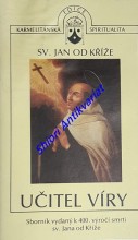 SV. JAN OD KŘÍŽE - UČITEL VÍRY - Sborník vydaný k 400. výročí smrti sv. Jana od Kříže