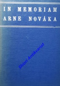 IN MEMORIAM ARNE NOVÁKA 26.XI. 1939 - 26.XI. 1940 - Sborník k prvému výročí Arne Nováka