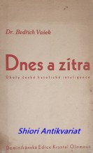 DNES A ZÍTRA - Úkoly české katolické inteligence