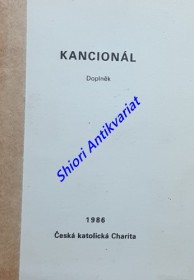 KANCIONÁL - společný zpěvník českých a moravských diecézí - DOPLNĚK k 1. - 10. vydání