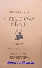 Z PELCLOVA KRAJE - Vlastivědný sborník - Ročník IV. - V.  1938 - 39