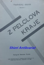 Z PELCLOVA KRAJE - Vlastivědný sborník - Ročník I. 1935