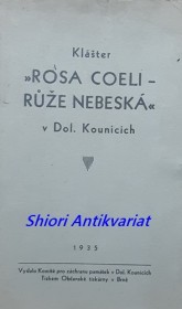 KLÁŠTER " ROSA COELI - RŮŽE NEBESKÁ " V DOL. KOUNICÍCH