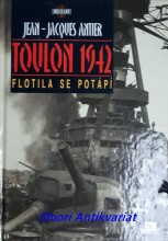 TOULON 1942 - FLOTILA SE POTÁPÍ