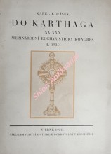 DO KARTHAGA NA XXX. MEZINÁRODNÍ EUCHARISTICKÝ KONGRES R. 1930