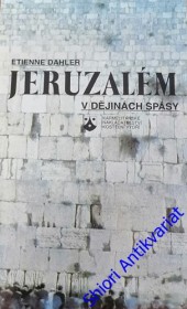 JERUZALÉM - V dějinách spásy
