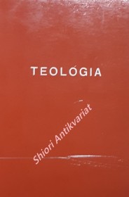 TEOLÓGIA - Náčrt teológie